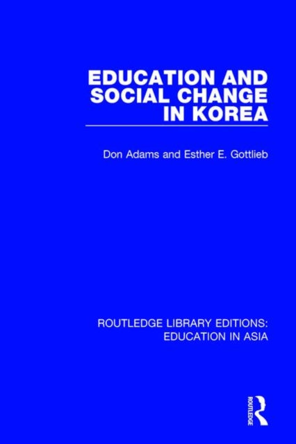 Book cover of: Education and Social Change in Korea. By: Don Adams