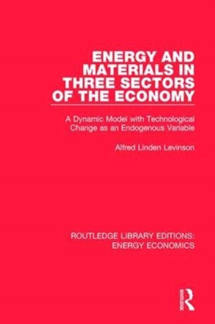 Book cover of: Energy and Materials in Three Sectors of the Economy. By: Alfred Linden Levinson