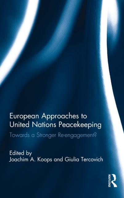 Book cover of: European Approaches to United Nations Peacekeeping. By: Joachim A. Koops
