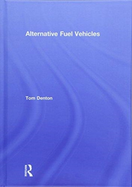 Book cover of: Alternative Fuel Vehicles. By: Tom Denton