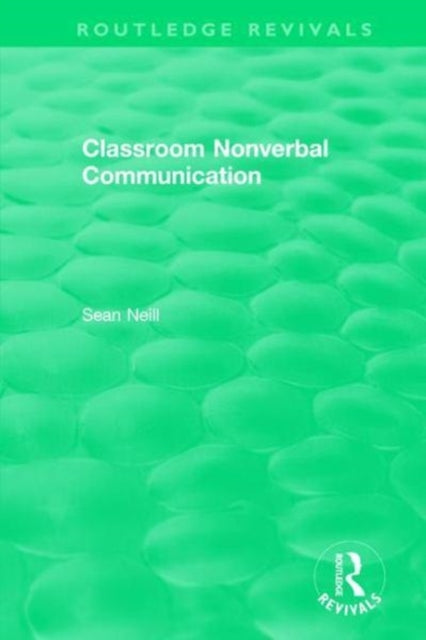 Book cover of: Classroom Nonverbal Communication. By: Sean Rupert St. John Neill