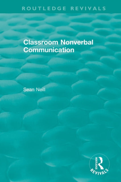 Book cover of: Classroom Nonverbal Communication. By: Sean Rupert St. John Neill