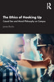 Book cover of: Ethics of Hooking Up. By: James Rocha