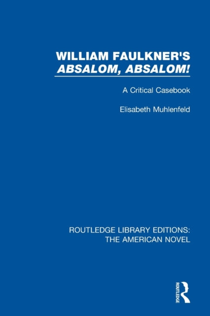 Book cover of: William Faulkner's 'Absalom, Absalom!. By: Elisabeth Muhlenfeld