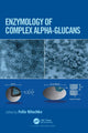 Book cover of: Enzymology of Complex Alpha-Glucans. By: Felix Nitschke