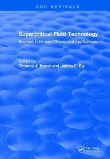 Book cover of: Revival: Supercritical Fluid Technology (1991). By: Thomas J. Bruno