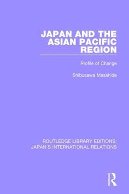 Book cover of: Japan and the Asian Pacific Region. By: Masahide Shibusawa