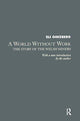 Book cover of: World Without Work. By: Eli Ginzberg