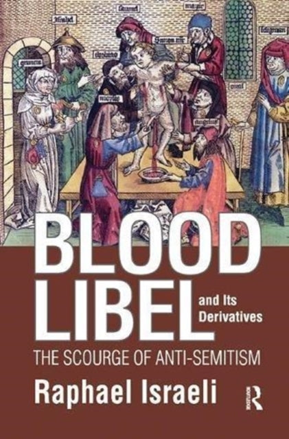 Book cover of: Blood Libel and Its Derivatives. By: Raphael Israeli
