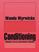 Book cover of: Conditioning. By: Wanda Wyrwicka