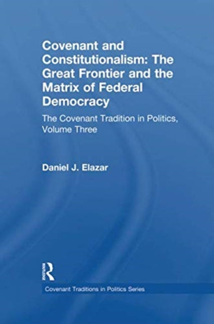 Book cover of: Covenant and Constitutionalism. By: Daniel Judah Elazar