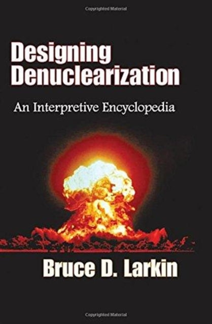 Book cover of: Designing Denuclearization. By: Bruce Larkin