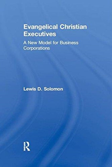 Book cover of: Evangelical Christian Executives. By: Lewis D. Solomon