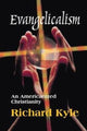 Book cover of: Evangelicalism. By: Richard Kyle