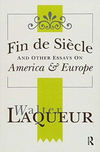 Book cover of: Fin de Siecle and Other Essays on America and Europe. By: Walter Laqueur