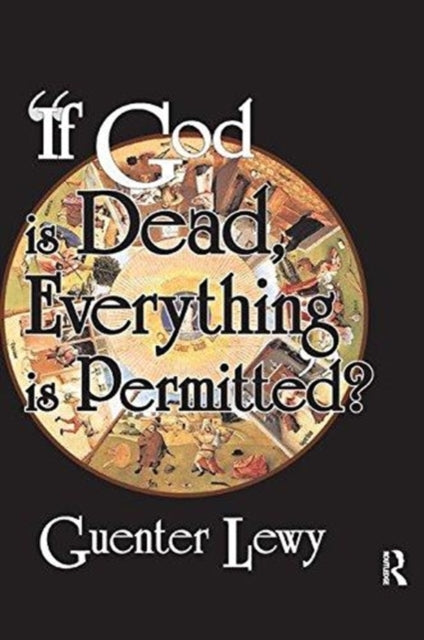 Book cover of: If God is Dead, Everything is Permitted?. By: Guenter Lewy