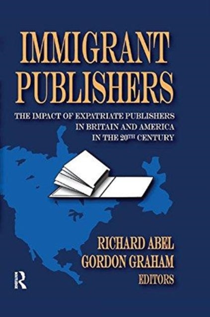 Book cover of: Immigrant Publishers. By: Richard Abel