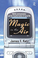 Book cover of: Magic in the Air. By: James E. Katz