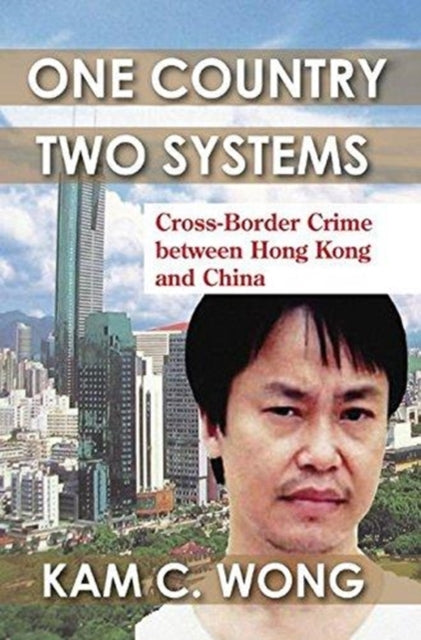 Book cover of: One Country, Two Systems. By: Kam C. Wong
