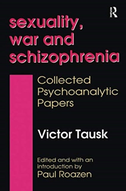 Book cover of: Sexuality, War, and Schizophrenia. By: Victor Tausk