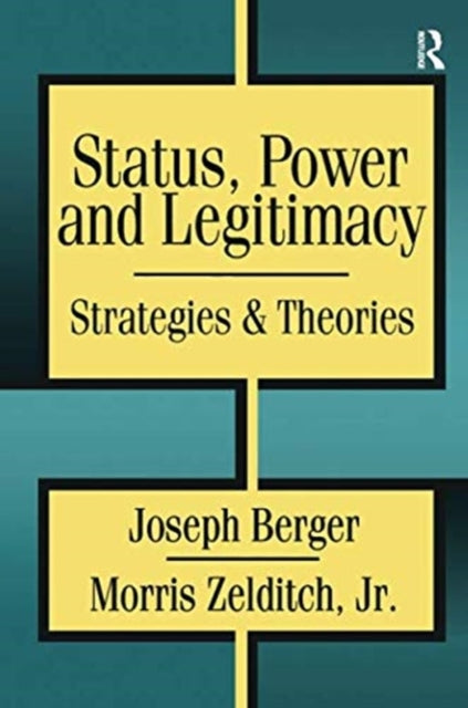 Book cover of: Status, Power, and Legitimacy. By: Morris Zelditch