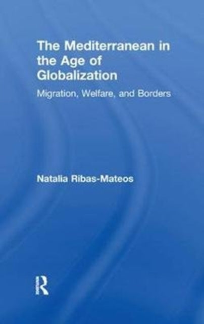 Book cover of: Mediterranean in the Age of Globalization. By: Natalia Ribas-Mateos