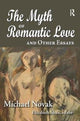 Book cover of: Myth of Romantic Love and Other Essays. By: Michael Novak