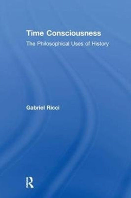 Book cover of: Time Consciousness. By: Gabriel R. Ricci