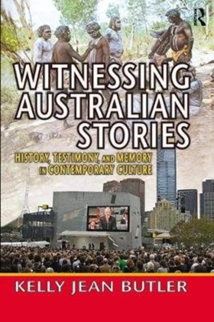 Book cover of: Witnessing Australian Stories. By: Kelly Jean Butler