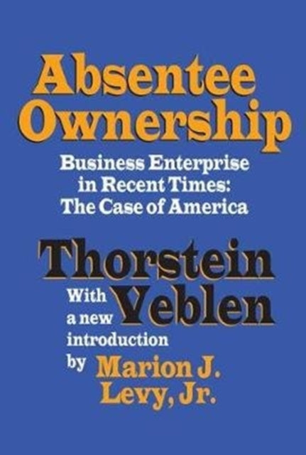 Book cover of: Absentee Ownership. By: Thorstein Veblen