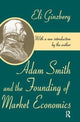 Book cover of: Adam Smith and the Founding of Market Economics. By: Eli Ginzberg