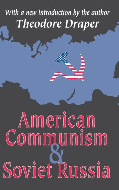 Book cover of: American Communism and Soviet Russia. By: Theodore Draper