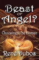 Book cover of: Beast or Angel?. By: Rene Dubos