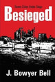 Book cover of: Besieged. By: J. Bowyer Bell