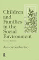Book cover of: Children and Families in the Social Environment. By: James Garbarino