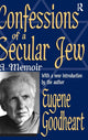 Book cover of: Confessions of a Secular Jew. By: Eugene Goodheart