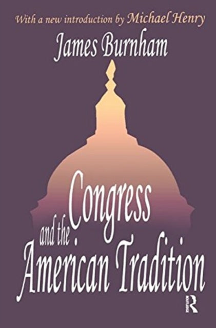 Book cover of: Congress and the American Tradition. By: James Burnham