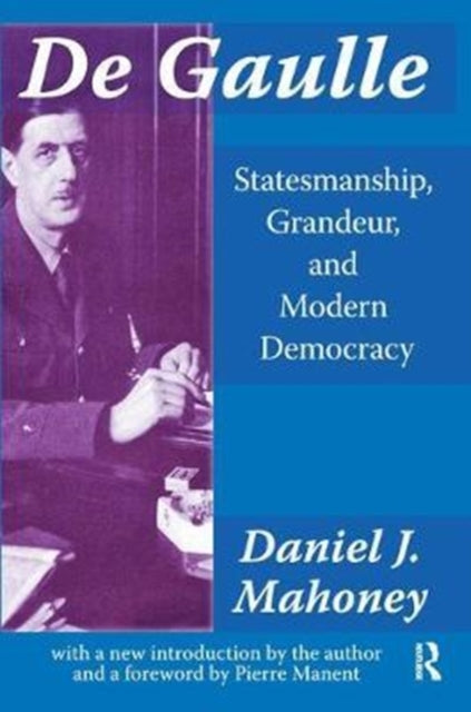 Book cover of: De Gaulle. By: Daniel Mahoney