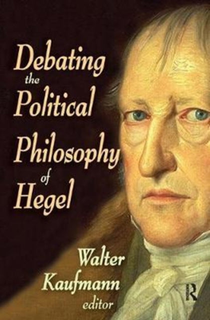 Book cover of: Debating the Political Philosophy of Hegel. By: Walter Kaufmann