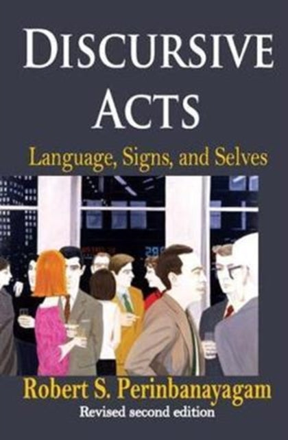 Book cover of: Discursive Acts. By: Robert Perinbanayagam