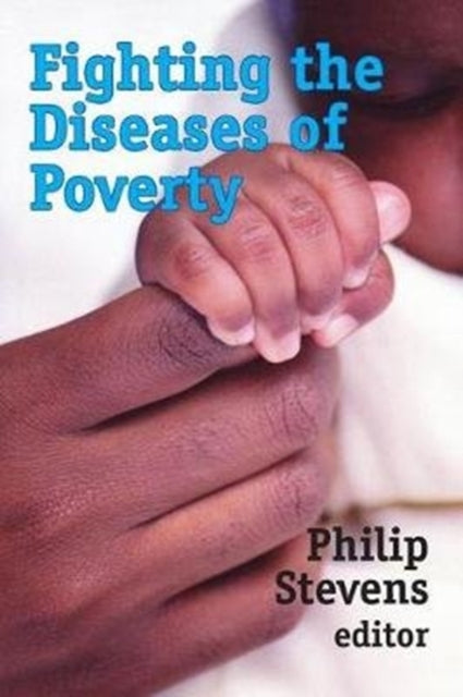 Book cover of: Fighting the Diseases of Poverty. By: Philip Stevens