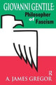 Book cover of: Giovanni Gentile. By: A. James Gregor