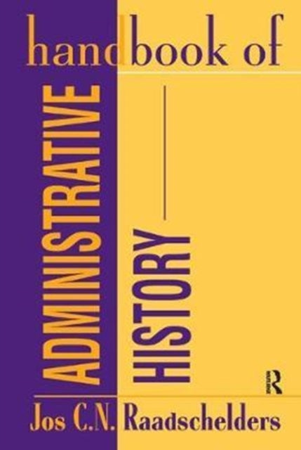 Book cover of: Handbook of Administrative History. By: Jos Raadschelders