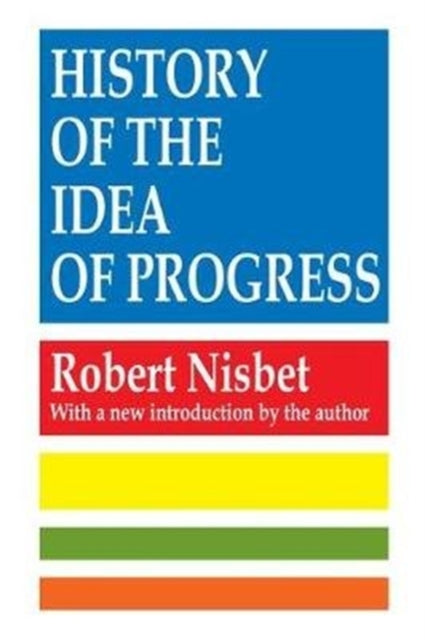 Book cover of: History of the Idea of Progress. By: Robert Nisbet