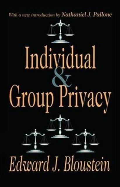 Book cover of: Individual and Group Privacy. By: Edward J. Bloustein
