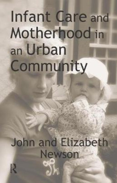 Book cover of: Infant Care and Motherhood in an Urban Community. By: George Farkas