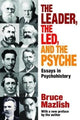 Book cover of: Leader, the Led, and the Psyche. By: Edward Alexander
