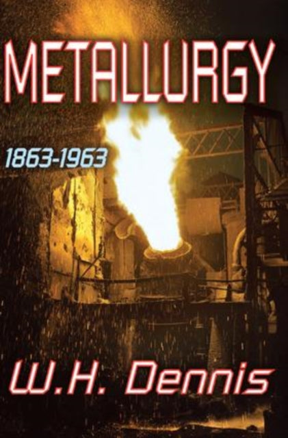 Book cover of: Metallurgy. By: W. H. Dennis