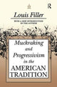 Book cover of: Muckraking and Progressivism in the American Tradition. By: Louis Filler