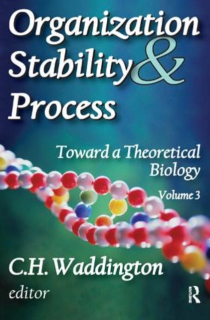 Book cover of: Organization Stability and Process. By: Conrad H. Waddington
